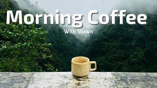 Morning Coffee with Shawn 1.22