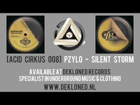[Acid Cirkus 008] Pzylo - Silent Storm