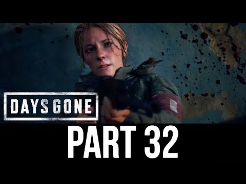 DAYS GONE Part 32 Gameplay Walkthrough - I TRIED TO HIT THAT ONCE (Full Game)