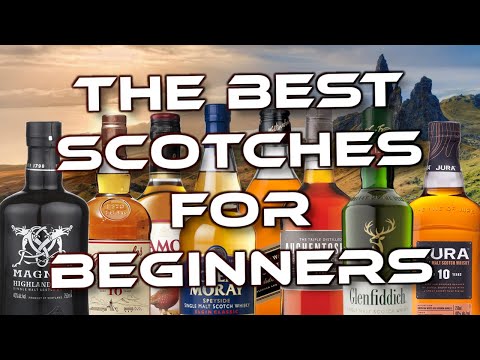The Best Scotches For Beginners: A Guide to Scotch Whisky