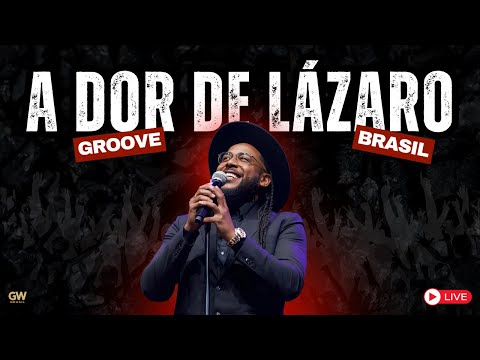 GROOVE Worship - A DOR DE LÁZARO – By Sérgio Lopes | VOCÊ NUNCA MAIS VAI QUERER OUVIR OUTRA VERSÃO.