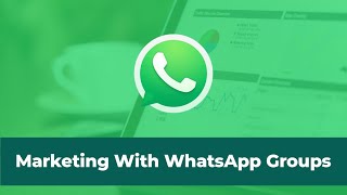 How to build a loyal customer base using WhatsApp Groups