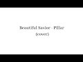Beautiful Savior - Pillar (cover)