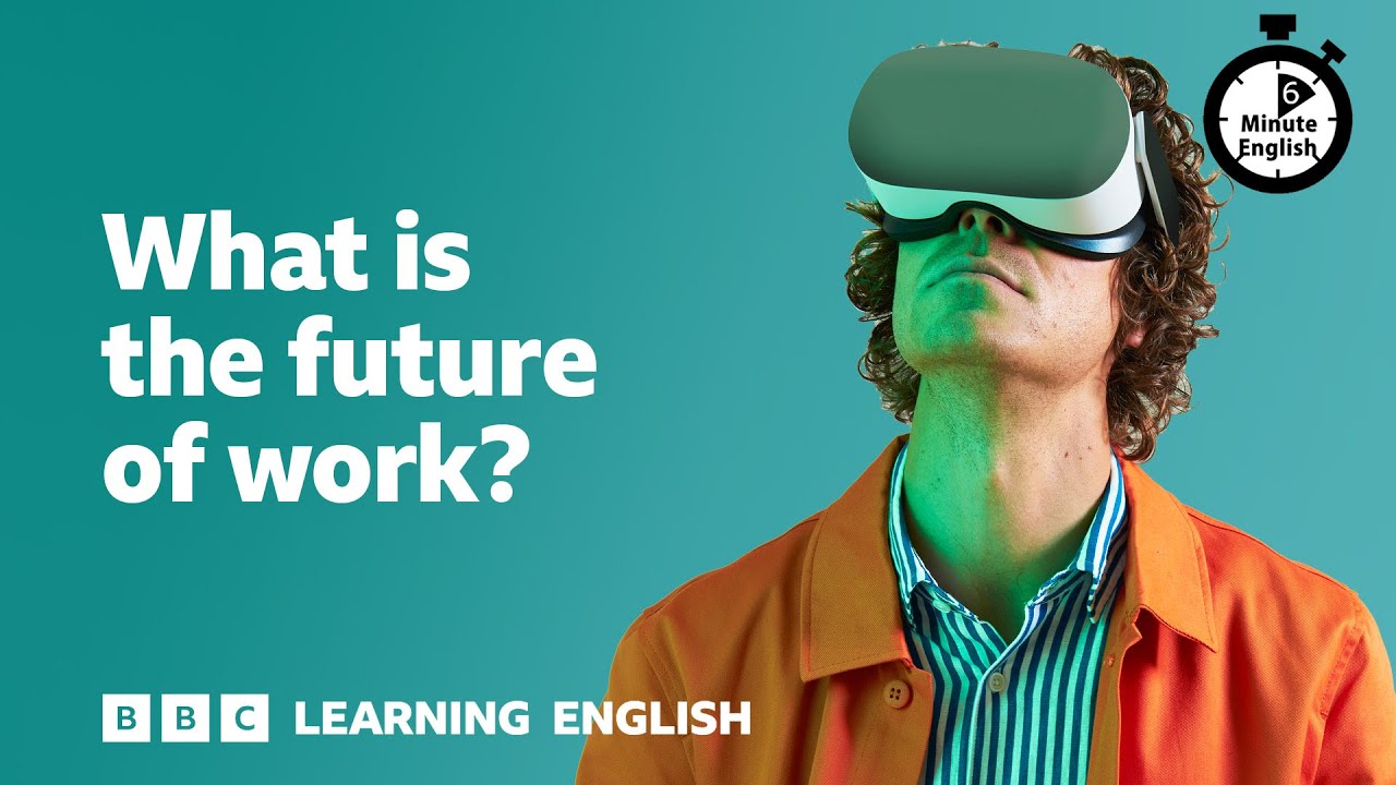What is the future of work? ⏲️ 6 Minute English