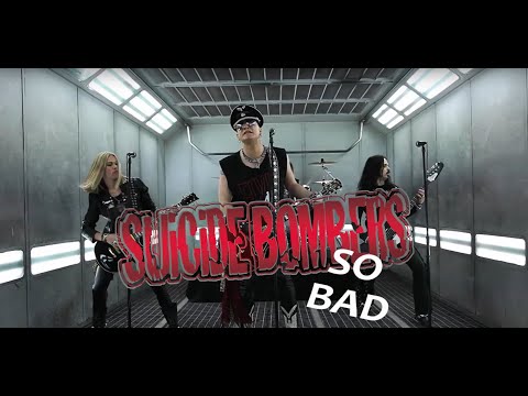 SUiCiDE BOMBERS - SO BAD (Official Music Video)
