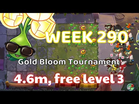 PvZ 2 Gold Bloom Tournament Week 290, 4.6 million, Strategy using Free Plants, season 58