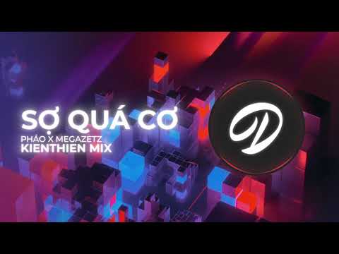 SỢ QUÁ CƠ - PHÁO x MEGAZETZ (KienThien Mix)