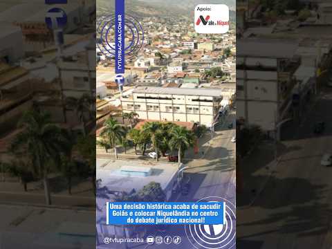 URGENTE!Uma decisão histórica acaba de sacudir Goiás e colocar Niquelândia no debate jurídico!
