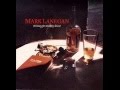 Mark Lanegan -  Kingdoms Of Rain