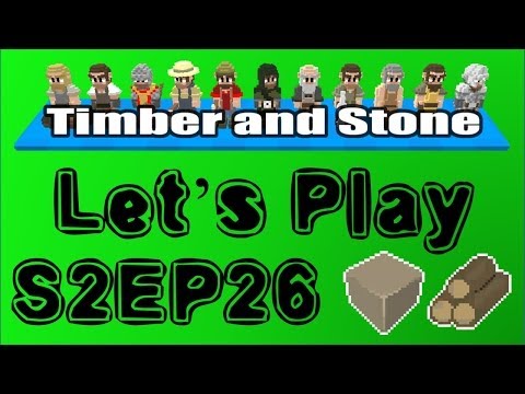 Timber and Stone S02E26 : The first actual house! [Let's Play 1.43]
