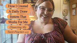 How I Developed A Daily Draw Practice That Works For Me ✨️ (Dissecting My Tarot Practice #15)