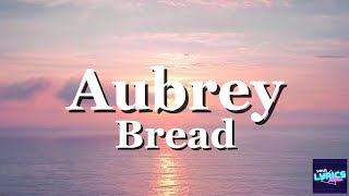 Bread - Aubrey (Lyrics)
