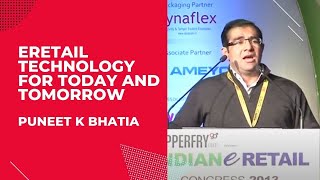 eRetail Technology for Today and Tomorrow : Puneet K Bhatia  image