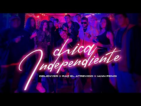 Raz El Atrevido ft. Delenyer x Iann Fendi - Chica Independiente (Video Oficial)