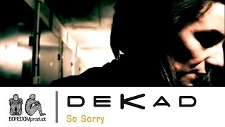 Dekad - So Sorry