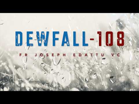 Dewfall 108 - Call to me and I will answer you