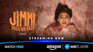 Jimmi: Paisa Aur Paap | Streaming Now | Jaya Ahsan  Iresh Zaker | Amazon MX Player