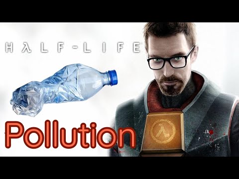 Half life 2: Plastic Pollution