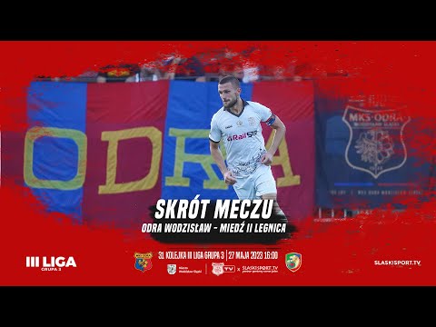 SKRÓT MECZU: ODRA WODZISŁAW - MIEDŹ II LEGNICA 2:4 (1:2)