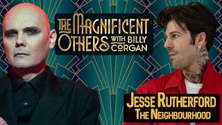 Jesse Rutherford from The Neighbourhood | The Magnificent Others with Billy Corgan