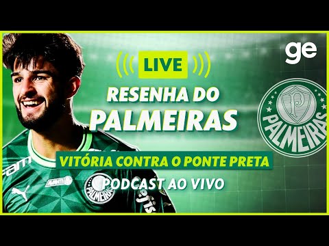 AO VIVO! GE PALMEIRAS REPERCUTE VITÓRIA CONTRA A PONTE PRETA PELO PAULISTÃO | #live | ge.globo
