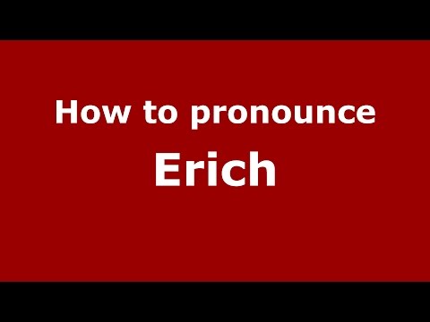 How to pronounce Erich
