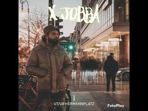 X Jobba - U7/U8 Hermannplatz EP