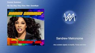 Donna Summer - Na Na Hey Hey Kiss Him Goodbye