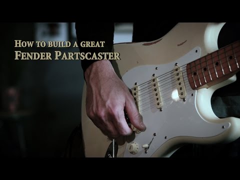 How to make a great Fender Partscaster