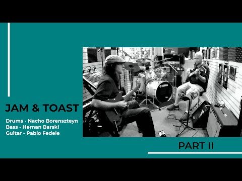 Jam & Toast Session (Part II) - Miami -  Nacho Borenszteyn - Hernan Barski - Pablo Fedele