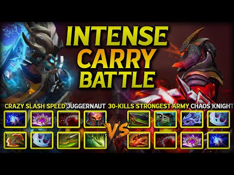 INTENSE CARRY BATTLE | CRAZY SLASH SPEED JUGGERNAUT VS. 30-KILLS STRONGEST ARMY CHAOS KNIGHT DotA 2