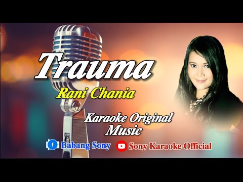 TRAUMA_VOC_RANI_CHANIA_KARAOKE_MIX || @sonykaraokeofficial