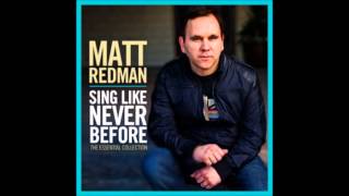 Our God - Matt Redman (Sing Like Never Before Album) - New Recording