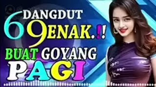Download lagu DISCO DANGDUT 69  PALING ENAK BUAT GOYANG PAGI  mp3