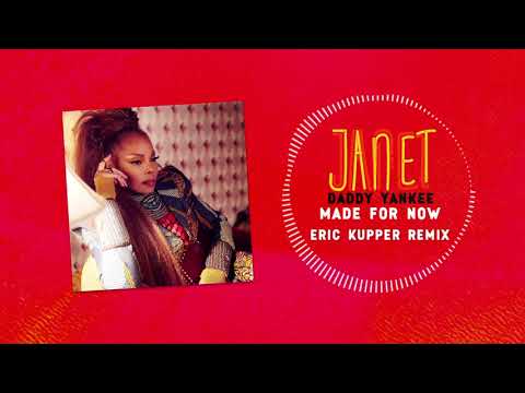 Janet Jackson x Daddy Yankee - Made For Now (Eric Kupper Remix) [Official Audio]