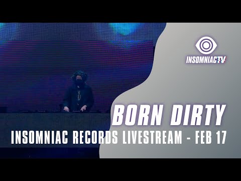 Born Dirty for Insomniac Records Livestream (February 17, 2021)
