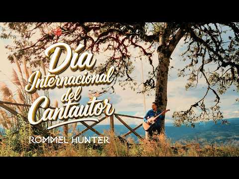 Día Internacional del Cantautor 27 de abril Rommel Hunter