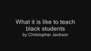 CHRISTOPHER JACKSON ON TEACHING BLACK KIDS