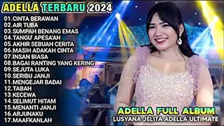 Download lagu Adella Full Album Terbaru 2024 | Lusyana Jelita - Cinta Berawan - Air Tuba - Sumpah Benang Emas mp3