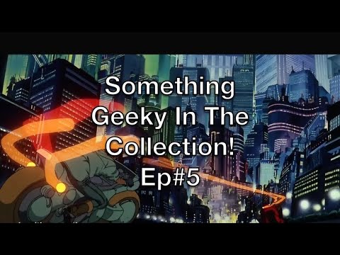 Something Geeky The Collection!!! Episode # 5