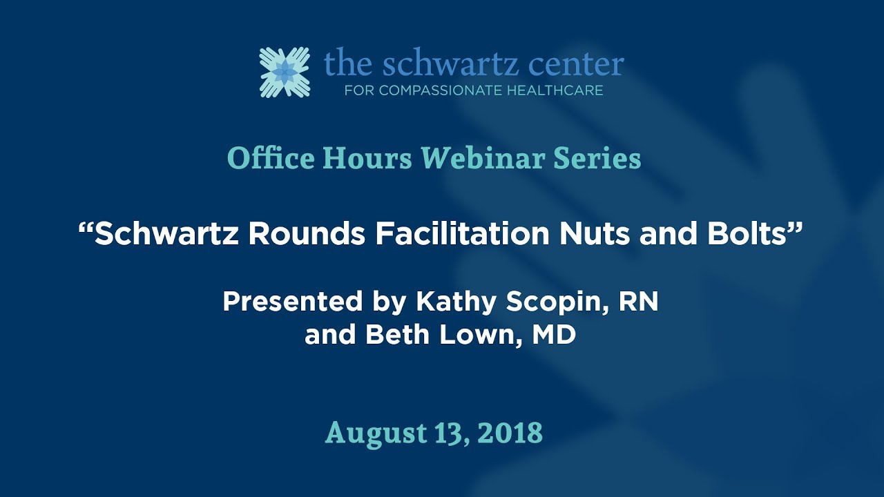 Schwartz Rounds® Facilitation Nuts & Bolts