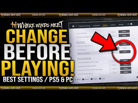 CHANGE THESE NOW! Best Settings For Where Winds Meet on PC & Playstation! (Best Settings Guide)