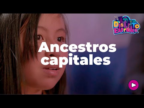 DISTRITO EUREKA - Ancestros capitales