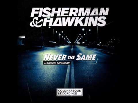 Fisherman & Hawkins feat. Sir Adrian - Never the Same (Original Mix)