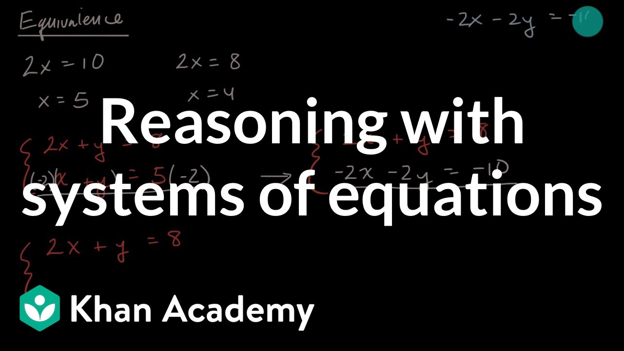 Reasoning with systems of equations | Systems of equations | Algebra I | Khan Academy