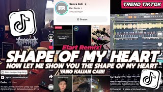Download lagu DJ SHAPE OF MY HEART NOW LET ME SHOW YOU THE SHAPE OF MY HEART FULL SONG VIRAL TIKTOK  mp3