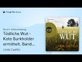 „Tödliche Wut - Kate Burkholder ermittelt, Band…“ von Linda Castillo · Hörbuchauszug