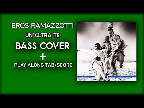 Eros Ramazzotti - Un'altra te (Bass cover - play along with score and tab in video)