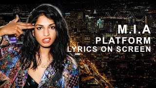 M.I.A - Platforms (Onscreen Lyrics)