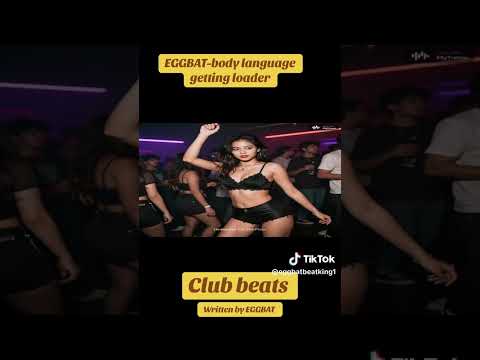 EGGBAT- body language getting loader ! club mix #clubmusic #rap #hiphop #sydneyclub